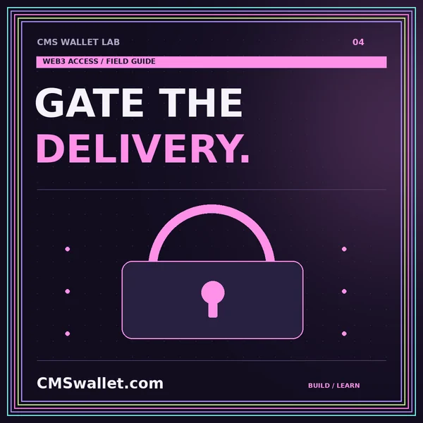 CMS Wallet Lab: GATE THE. DELIVERY. — Web3 Access guide.